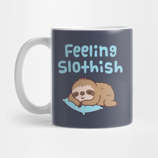 Cute Sleeping Sloth Feeling Slothish Mug